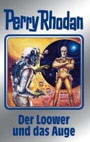Cover von Perry Rhodan 113: Der Loower und das Auge (Silberband)
