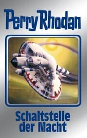 Cover von Perry Rhodan 127: Schaltstelle der Macht (Silberband)