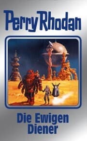 Cover von Perry Rhodan 133: Die Ewigen Diener (Silberband)