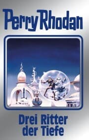 Cover von Perry Rhodan 144: Drei Ritter der Tiefe (Silberband)