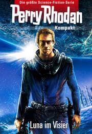 Cover von Perry Rhodan Kompakt 1: 2700 - Luna im Visier