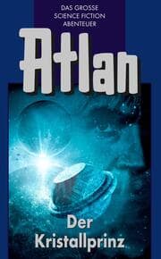 Cover von Atlan 17: Der Kristallprinz (Blauband)