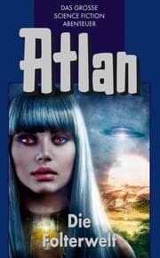 Cover von Atlan 18: Die Folterwelt (Blauband)