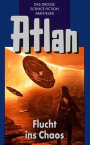 Cover von Atlan 20: Flucht ins Chaos (Blauband)