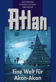 Cover von Atlan 36: Eine Welt für Akon-Akon (Blauband)