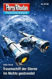 Cover von Planetenroman 91 + 92: Traumschiff der Sterne / Im Nichts gestrandet