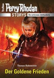 Cover von PERRY RHODAN-Storys: Der Goldene Frieden