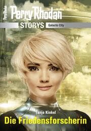 Cover von PERRY RHODAN-Storys: Die Friedensforscherin