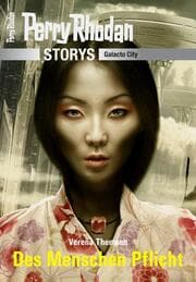 Cover von PERRY RHODAN-Storys: Des Menschen Pflicht