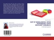Cover von GDP OF BANGLADESH: INTER DEPENDENCY WITH RELEVANT VARIABLES
