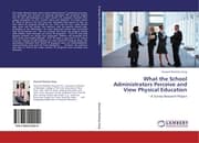Cover von What the School Administrators Perceive and View Physical Education