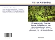 Cover von Urwaldschutz.Was u.a.Sigmar Gabriel dazu sagt