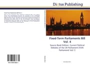 Cover von Fixed-Term Parliaments Bill Vol.4