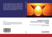 Cover von Charged Particles Interaction Effects on Solid Films