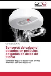 Cover von Sensores de oxigeno basados en peliculas delgadas de oxido de titanio