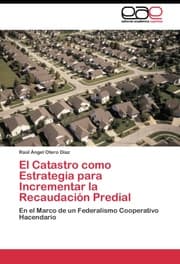 Cover von El Catastro como Estrategia para Incrementar la Recaudación Predial