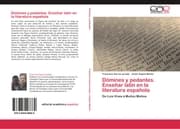 Cover von Domines y pedantes. Ensenar latin en la literatura espanola