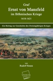 Cover von Graf Ernst von Mansfeld im Böhmischen Kriege 1618-1621