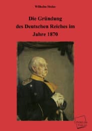 Cover von Die Gründung des Deutschen Reiches im Jahre 1870