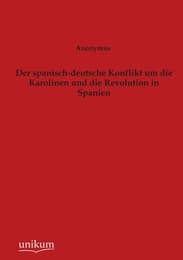 Cover von Der spanisch-deutsche Konflikt um die Karolinen und die Revolution in Spanien