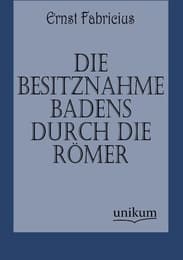 Cover von Die Besitznahme Badens durch die Römer