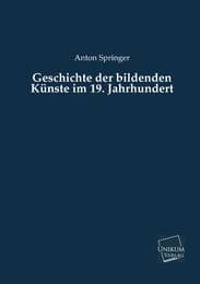 Cover von Geschichte der bildenden Künste im 19.Jahrhundert