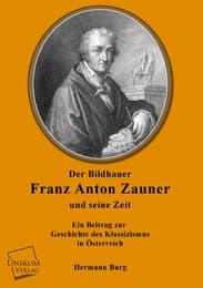 Cover von Der Bildhauer Franz Anton Zauner und seine Zeit
