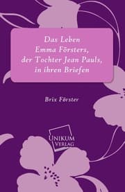 Cover von Das Leben Emma Försters, der Tochter Jean Pauls, in ihren Briefen