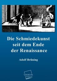 Cover von Die Schmiedekunst seit dem Ende der Renaissance