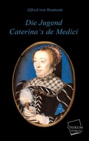 Cover von Die Jugend Caterina's de Medici