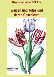 Cover von Weizen und Tulpe und deren Geschichte