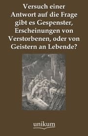 Cover von Versuch einer Antwort auf die Frage gibt es Gespenster, Erscheinungen von Verstorbenen, oder von Geistern an Lebende?