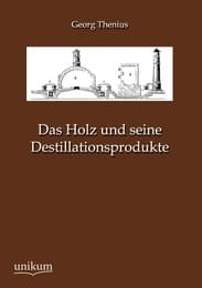 Cover von Das Holz und seine Destillationsprodukte