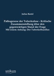 Cover von Pathogenese der Tuberkulose - Kritische Zusammenstellung über den gegenwärtigen Stand der Frage
