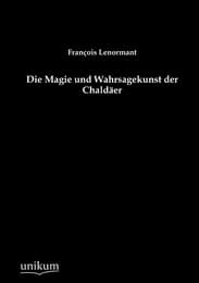 Cover von Die Magie und Wahrsagekunst der Chaldäer