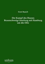 Cover von Der Kampf des Hauses Braunschweig-Lüneburg mit Hamburg um die Elbe