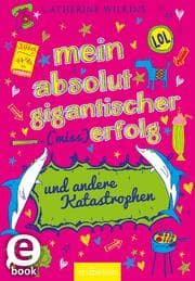 Cover von Mein absolut gigantischer (Miss)Erfolg und andere Katastrophen (... und andere Katastrophen 4)