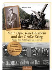 Cover von Mein Opa, sein Holzbein und der Große Krieg