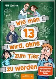 Cover von Wie man 13 wird, ohne zum Tier zu werden (Wie man 13 wird 2)