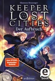 Cover von Keeper of the Lost Cities - Der Aufbruch (Keeper of the Lost Cities 1)