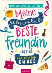 Cover von Meine schrecklich beste Freundin und das absolute Chaos (Meine schrecklich beste Freundin 2)