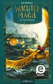 Cover von Wächter der Magie - Die zwei Schicksale (Wächter der Magie 2)