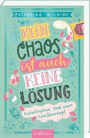 Cover von Kein Chaos ist auch keine Lösung - Katastrophen sind unser Familienrezept