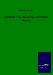 Cover von Adalbert von Chamissos sämtliche Werke