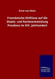 Cover von Französische Einflüsse auf die Staats- und Rechtsentwicklung Preußens im XIX. Jahrhundert