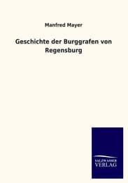 Cover von Geschichte der Burggrafen von Regensburg