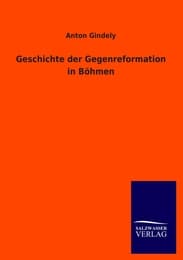 Cover von Geschichte der Gegenreformation in Böhmen
