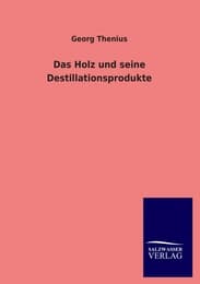 Cover von Das Holz und seine Destillationsprodukte
