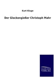 Cover von Der Glockengießer Christoph Mahr