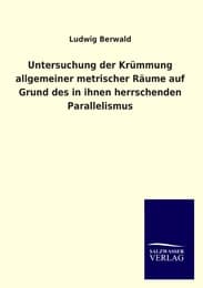 Cover von Untersuchung der Krümmung allgemeiner metrischer Räume auf Grund des in ihnen herrschenden Parallelismus